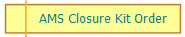 AMS Closure Kit Order